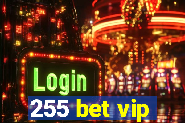 255 bet vip